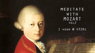 Meditate with Mozart  432Hz Classical Music  Vol 2 [upl. by Ybroc]