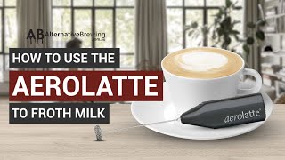 How To Use the AeroLatte To Froth Milk [upl. by Aicre787]