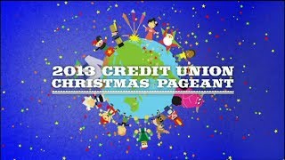 2013 Credit Union Christmas Pageant [upl. by Schnurr]