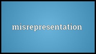 Misrepresentation Meaning [upl. by Airtal]