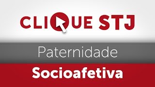 Clique STJ  Paternidade Socioafetiva 05102018 [upl. by Sirama866]