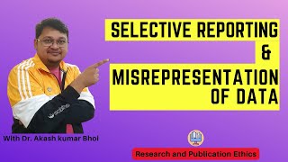 Selective Reporting amp Misrepresentation of Data  eSupport for Research  2022  Dr Akash Bhoi [upl. by Amaryllis]