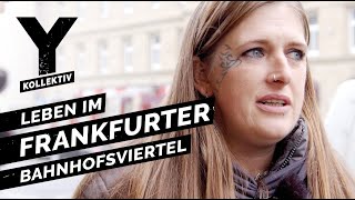 Zwischen Junkies und Hipstern Leben im Frankfurter Bahnhofsviertel [upl. by Nylesor80]