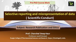 Selective reporting and misrepresentation of data  Scientific Conduct [upl. by Suiddaht129]